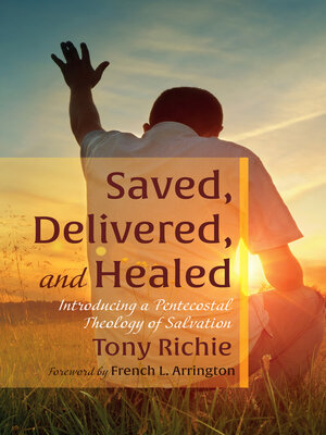 cover image of Saved, Delivered, and Healed